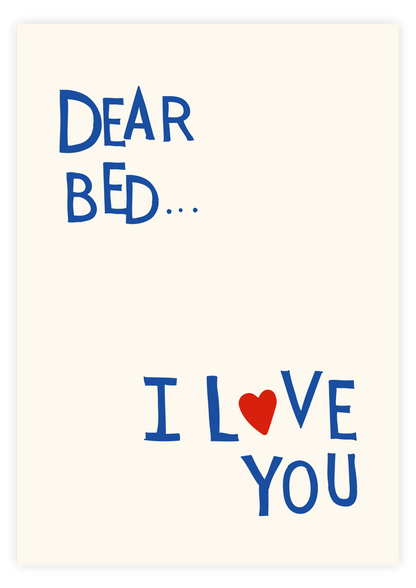 Dear Bed I Love You