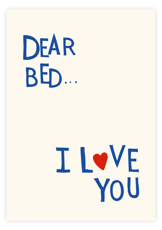 Dear Bed I Love You